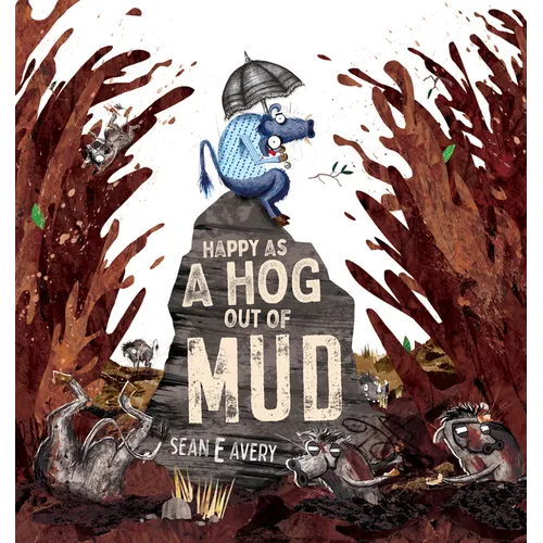 Happy as a Hog Out of Mud