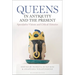 Queens in Antiquity and the Present: Speculative Visions and Critical Histories