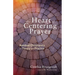 The Heart of Centering Prayer: Nondual Christianity in Theory and Practice