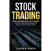Stock Trading: Invest and Trade in the Stock Market - The Best Stock Trading Strategies for Beginners and Advanced Traders