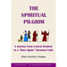 The Spiritual Pilgrim: A Journey from Cynical Realism to "Born Again" Christian Faith