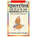 Queering Shantideva's the Way of the Bodhisattva: A Buddhist Classic in Contemporary Queer Vernacular