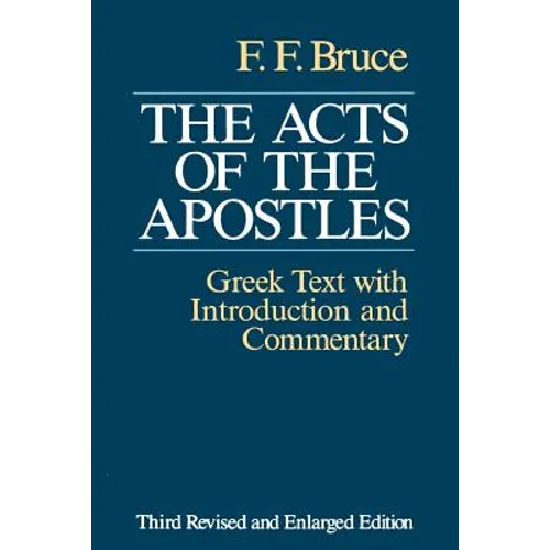 The Acts of the Apostles: The Greek Text with Introduction and Commentary