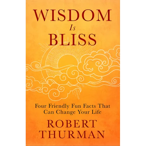 Wisdom Is Bliss: Four Friendly Fun Facts That Can Change Your Life