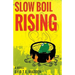 Slow Boil Rising