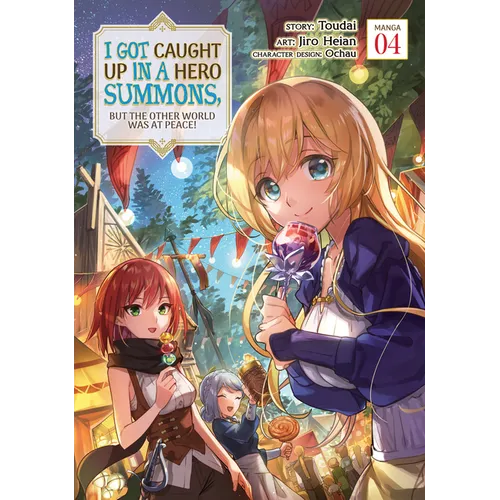 I Got Caught Up in a Hero Summons, But the Other World Was at Peace! (Manga) Vol. 4