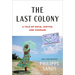 The Last Colony: A Tale of Exile, Justice, and Courage