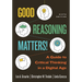 Good Reasoning Matters!: A Guide to Critical Thinking in a Digital Age, Sixth Edition