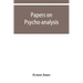Papers on psycho-analysis