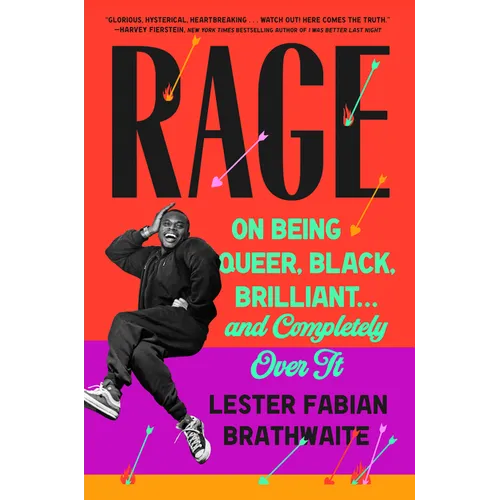 Rage: On Being Queer, Black, Brilliant . . . and Completely Over It