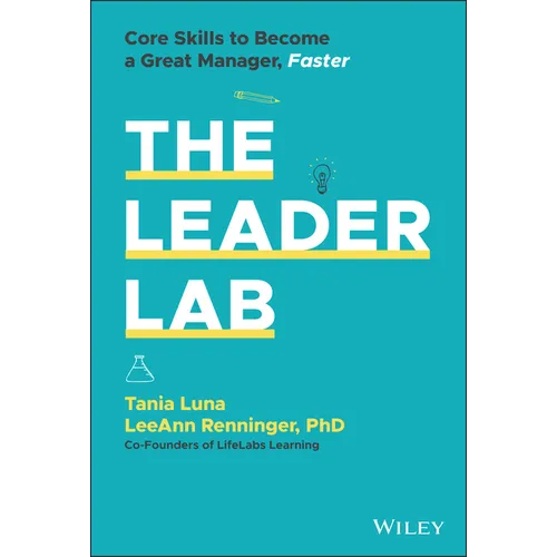 The Leader Lab: Core Skills to Become a Great Manager, Faster