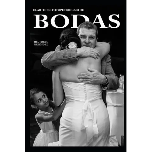 El Arte del Fotoperiodismo de Bodas