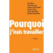 Pourquoi j'irais travailler