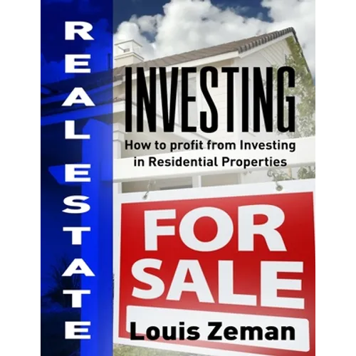 Real Estate Investing: How to Profit from Investing in Residential Properties