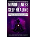 Guided Meditations for Mindfulness and Self Healing: Follow Beginners Meditation Scripts for Anxiety and Stress Relief, Deep Sleep, Panic Attacks, Dep