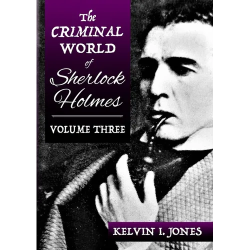 The Criminal World Of Sherlock Holmes - Volume Three