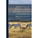 A Manual of Angora Goat Raising, With a Chapter on Milch Goats