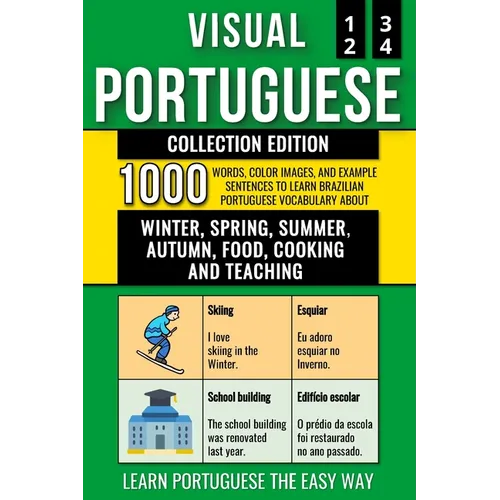 Visual Portuguese - Collection Edition: 1.000 Words, 1.000 Color Images and 1.000 Bilingual Example Sentences to Learn Brazilian Portuguese Vocabulary