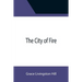 The City of Fire