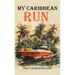 My Caribbean Run