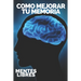 Como Mejorar Tu Memoria: Claves para fortalecer tu memoria al máximo!