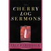 Cherry Log Sermons