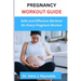 Pregnancy Workout Guide: Safe and Effective Workout for Every Pregnant Woman