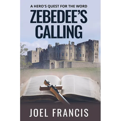 Zebedee's Calling: A Hero's Quest For The Word