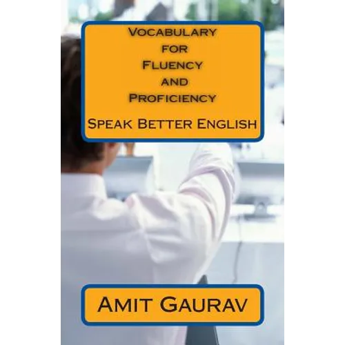Vocabulary for Fluency and Proficiency: Speak Better English