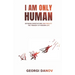 I Am Only Human: Between Expectations and Reality, the Tragedy of Modern Life