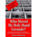 Who Moved My Holy Hand Grenade?: Everything I needed to know in business, I learned from Monty Python and the Holy Grail