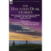 The Haunted Dusk Stories: One Novelette & Twelve Short Stories, of the Ghostly & Peculiar Including 'The Little Room, ' 'The Sequel to the Little Room