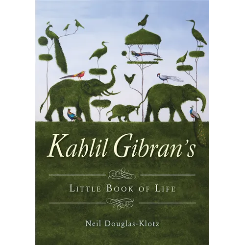 Kahlil Gibran's Little Book of Life