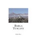 Barga Tuscany: A walking tour of the historic center of the beautiful medieval hill town of Barga, (Lucca) Tuscany, Italy