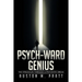 Psych-Ward Genius: The Struggles Through a Psychotic Break