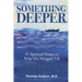 Something Deeper: 31 Spiritual Poems to Help You Navigate Life