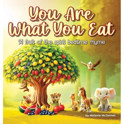 You Are What You Eat: A Fruit of the Spirit Bedtime Rhyme