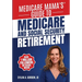 Medicare Mama's Guide to Medicare and Social Security Retirement