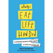 Always Eat Left Handed: 15 Surprising Secrets for Killing It at Work and in Real Life