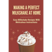 Making A Perfect Milkshake At Home: Easy Milkshake Recipes With Meticulous Instructions: How To Make Milkshake Thicker