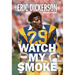 Watch My Smoke: The Eric Dickerson Story