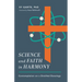 Science and Faith in Harmony: Contemplations on a Distilled Doxology
