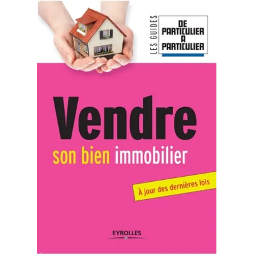 Vendre son bien immobilier: A jour des dernières lois.