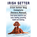Irish Setter. Irish Setter Dog Complete Owners Manual. Irish Setter book for care, costs, feeding, grooming, health and training.