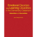 Emotional Disorders and Learning Disabilities in the Elementary Classroom: Interactions and Interventions