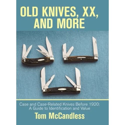 Old Knives, Xx, and More: Case and Case - Related Knives Before 1920: a Guide to Identification and Value - Hardcover - Bookstore | BooksCloud