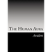 The Human Aura: Its Astral Colors And Thought Forms
