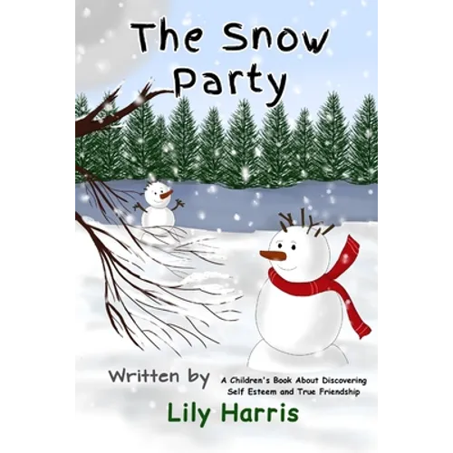 The Snow Party: A Children's Book About Discovering Self Esteem and True Friendship