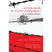 After War, Is Faith Possible?: The Life and Message of Geoffrey Woodbine Willie Studdert Kennedy