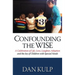 Confounding the Wise: A Celebration of Life, Love, Laughter, Adoption and the Joy of Children with Special Needs